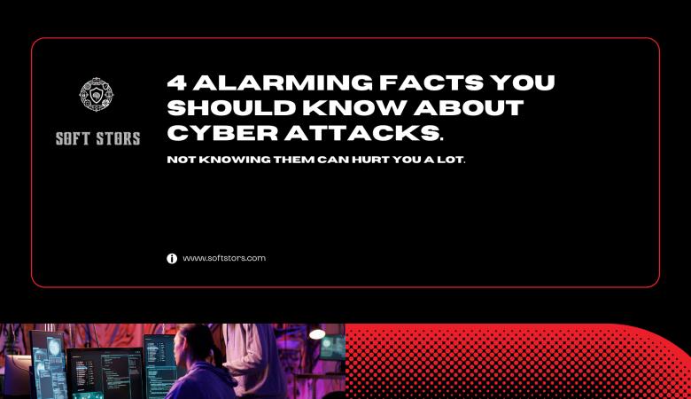 4 Alarming Facts You Should Know About Cyber Attacks. (Not Knowing Them Can Hurt You A Lot)